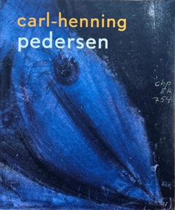Carl-Henning Pedersen - Cobra Museum voor Moderne Kunst, Amstelveen